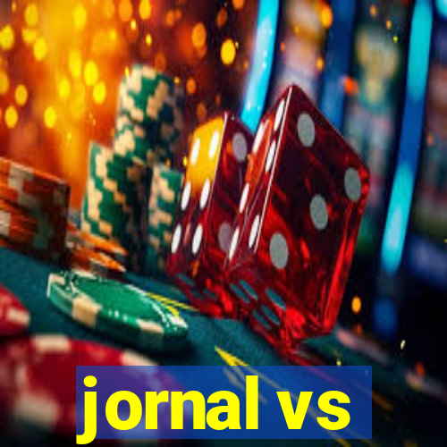 jornal vs